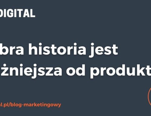 Dobra historia jest ważniejsza od samego produktu