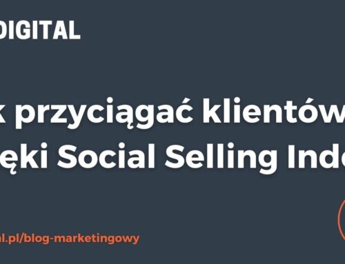 Jak przyciągać klientów dzięki social selling index?