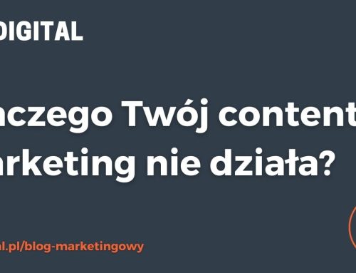 Dlaczego Twój Content Marketing Nie Działa?