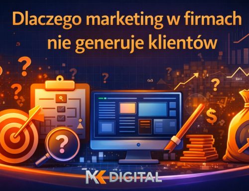 Dlaczego marketing w firmach nie generuje klientów?