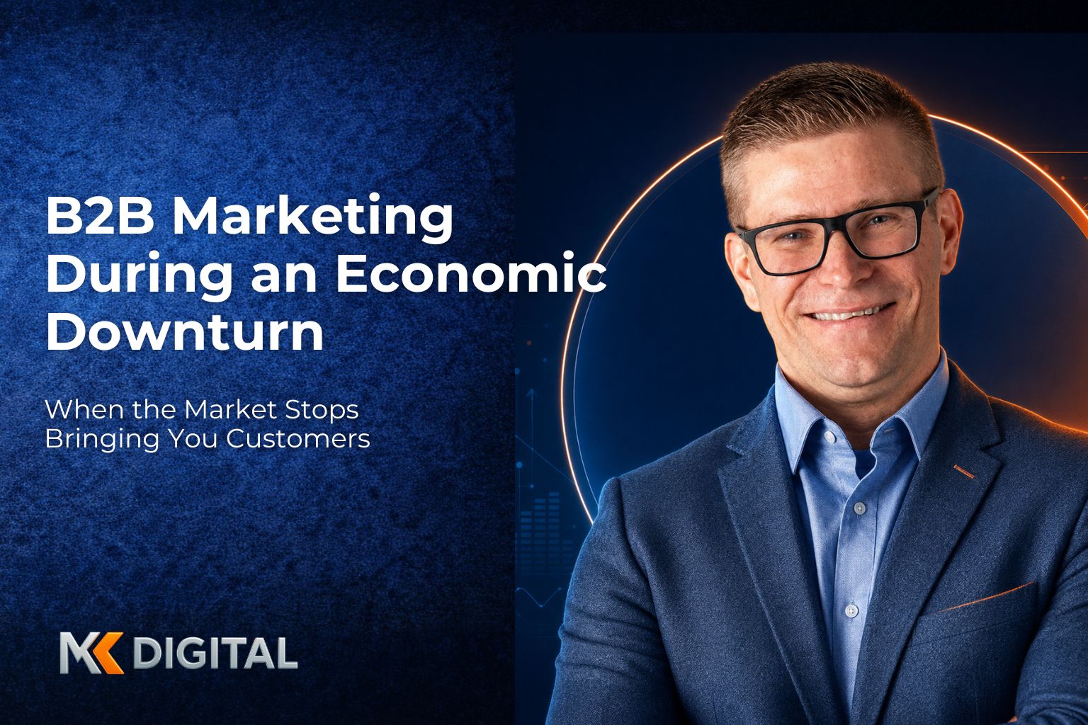 B2B marketing during an economic downturn and building a predictable growth system