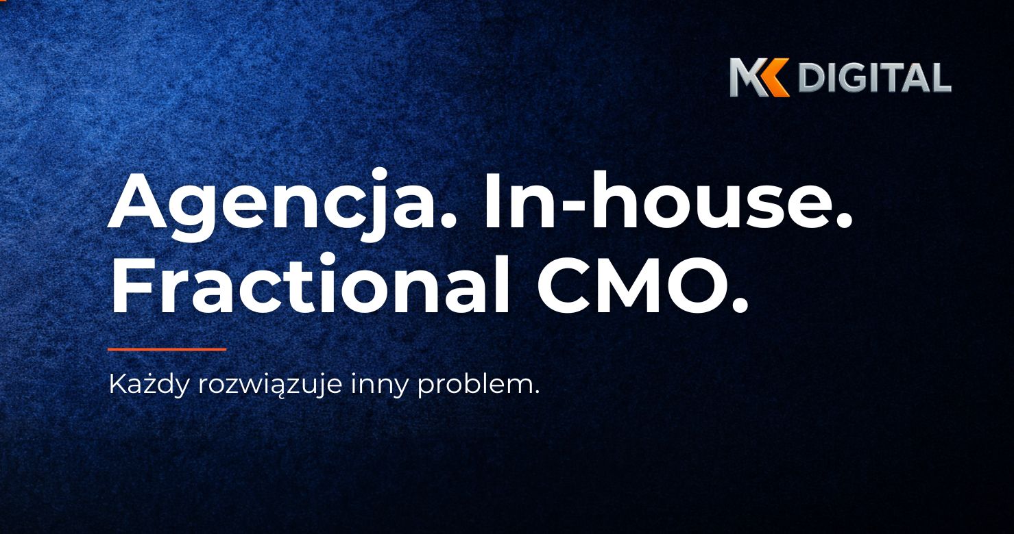 Model marketingu B2B – porównanie agencji, zespołu wewnętrznego i Fractional CMO